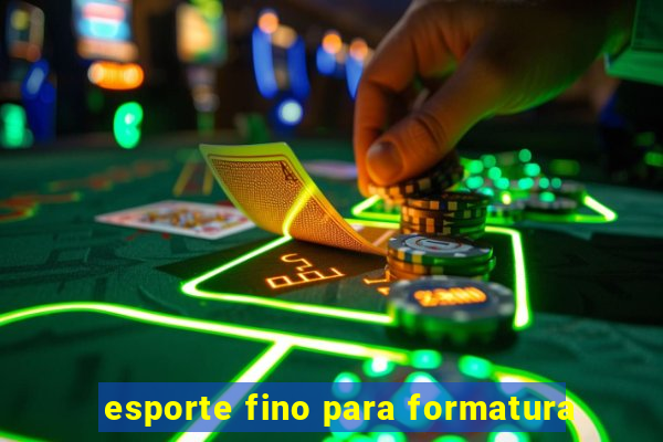 esporte fino para formatura