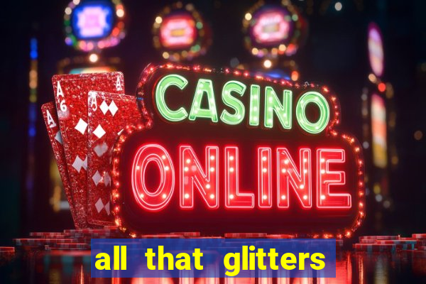 all that glitters slot machine