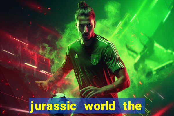 jurassic world the game apk dinheiro infinito