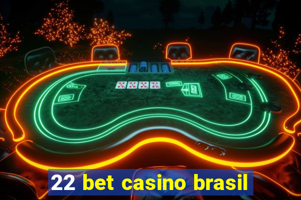 22 bet casino brasil