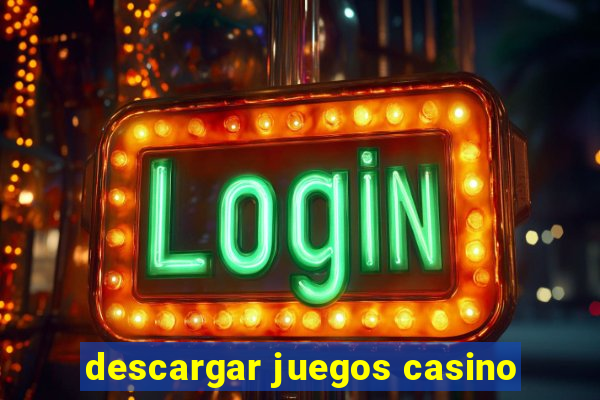 descargar juegos casino