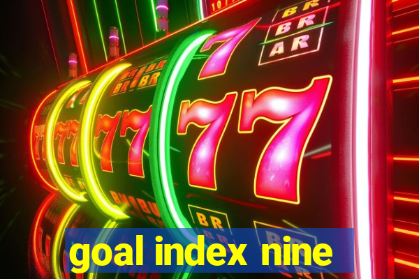 goal index nine