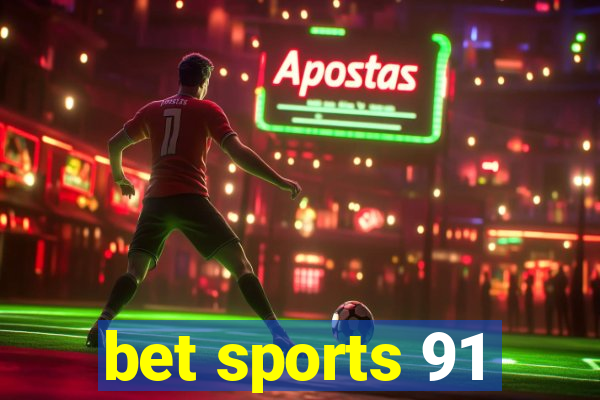 bet sports 91