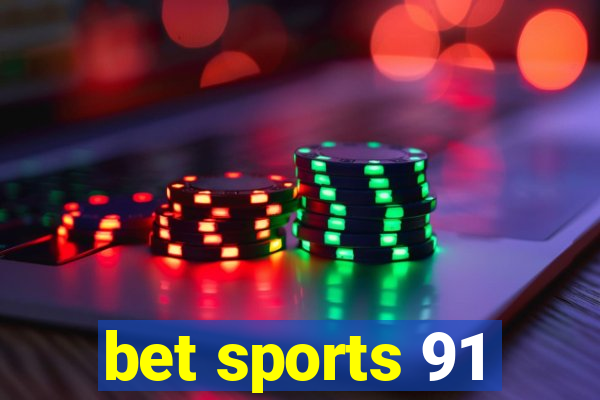 bet sports 91