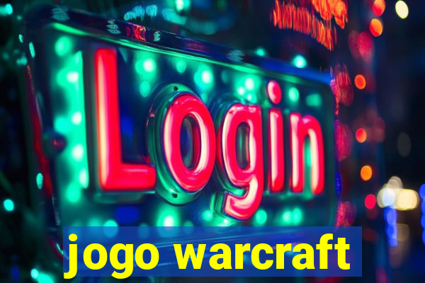 jogo warcraft