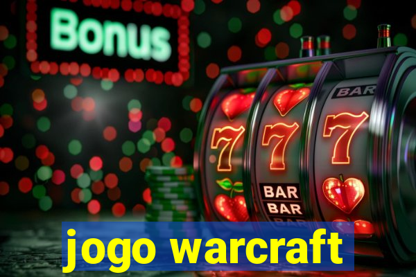 jogo warcraft