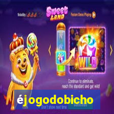 éjogodobicho