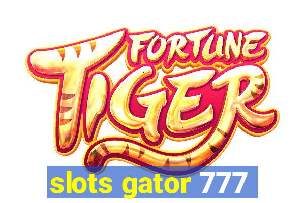 slots gator 777