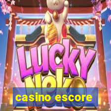 casino escore