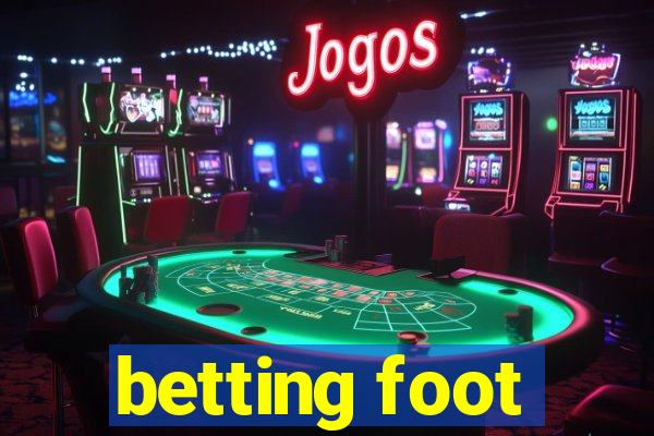 betting foot