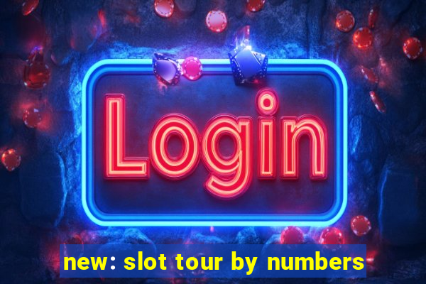 new: slot tour by numbers