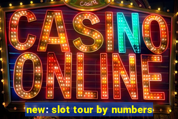 new: slot tour by numbers