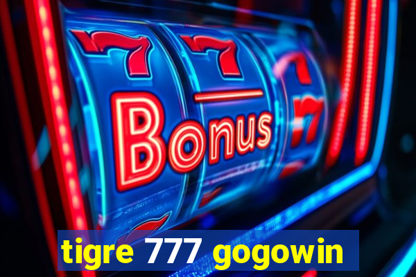 tigre 777 gogowin