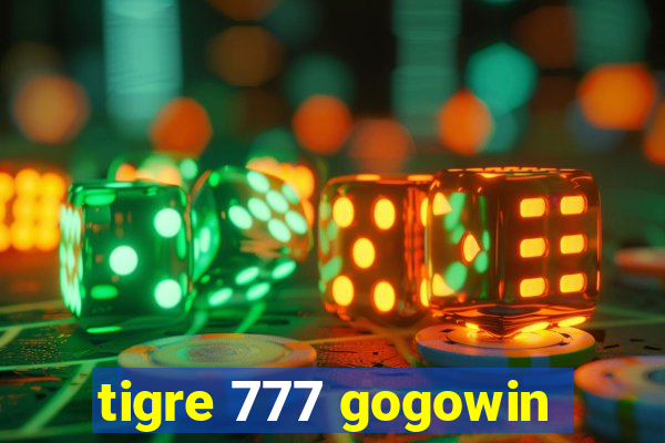 tigre 777 gogowin