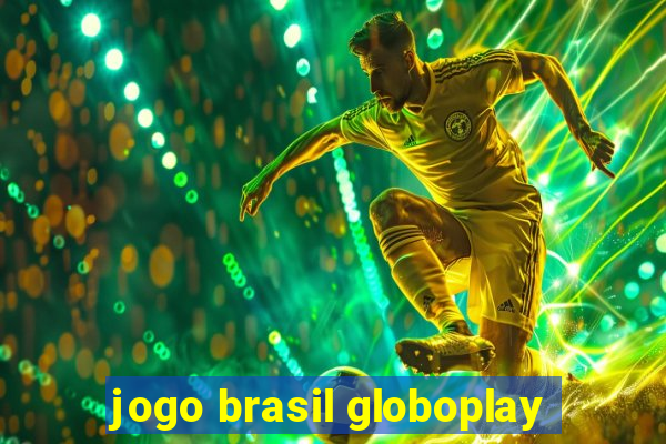 jogo brasil globoplay