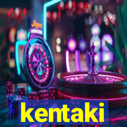 kentaki