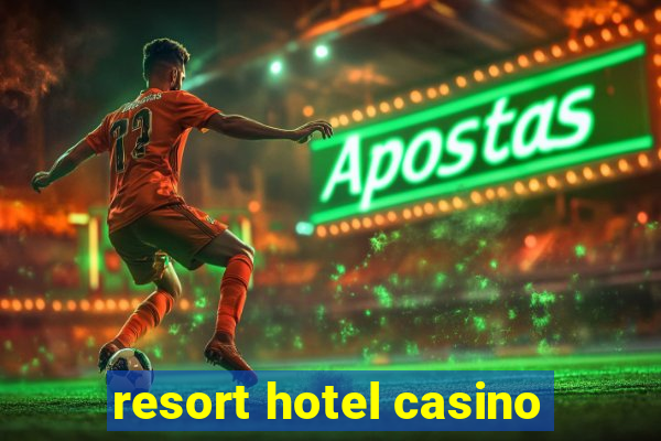 resort hotel casino