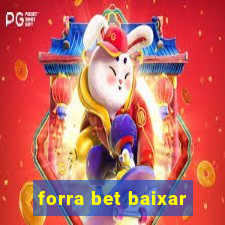 forra bet baixar