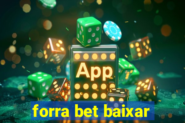 forra bet baixar