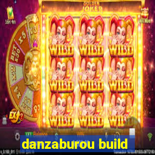 danzaburou build