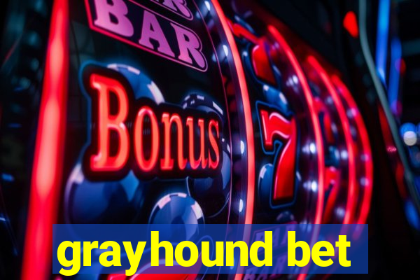 grayhound bet