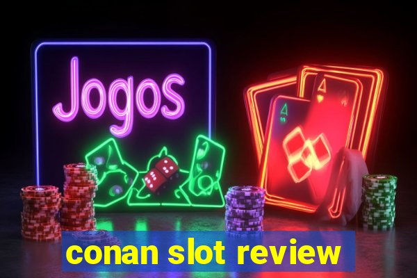 conan slot review