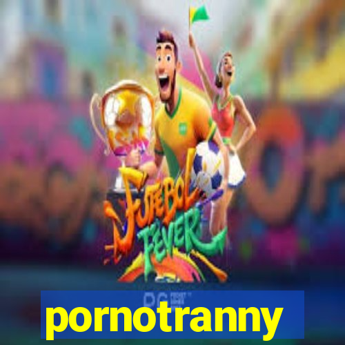 pornotranny