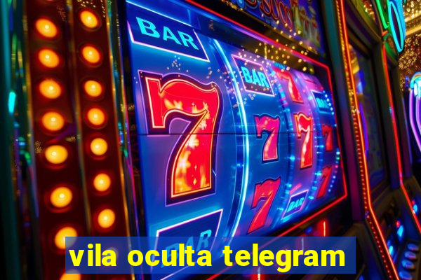 vila oculta telegram