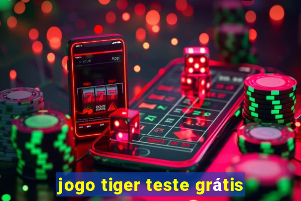 jogo tiger teste grátis