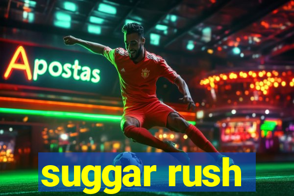 suggar rush