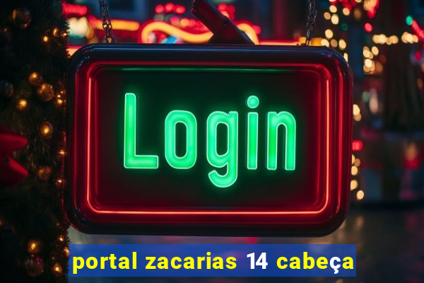 portal zacarias 14 cabeça