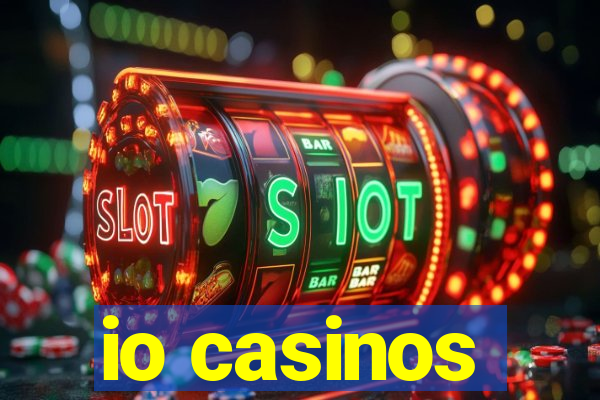 io casinos