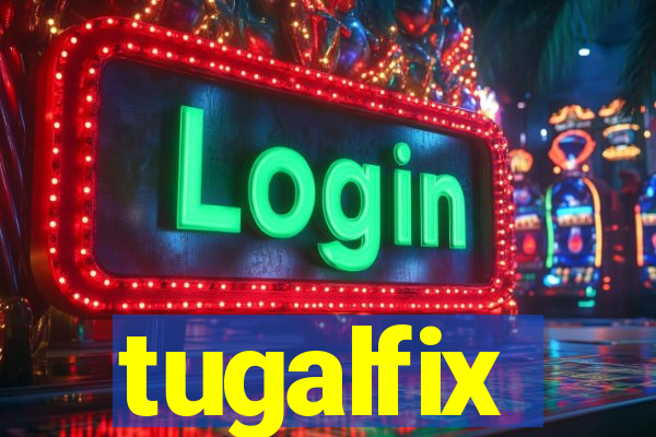 tugalfix