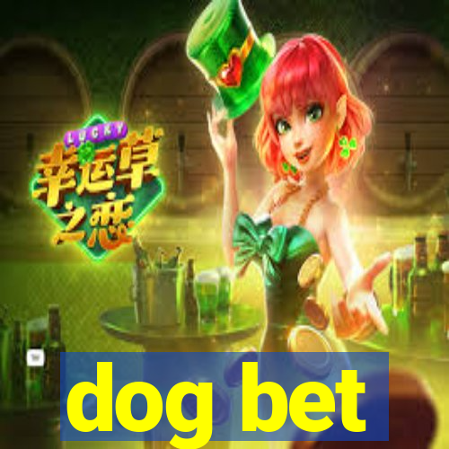 dog bet