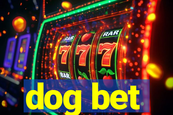 dog bet