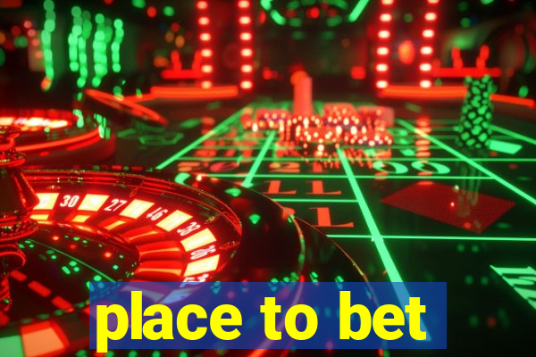 place to bet