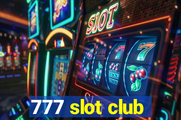 777 slot club