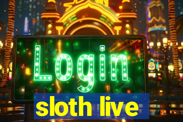 sloth live