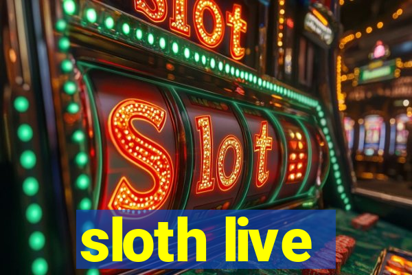 sloth live