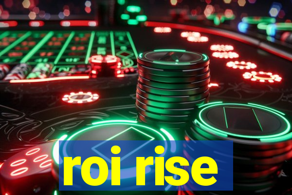 roi rise