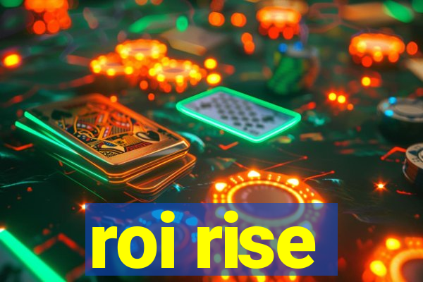 roi rise