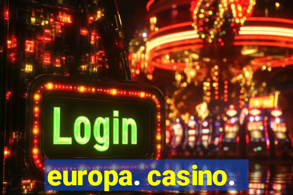 europa. casino.