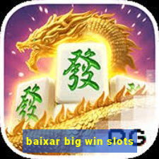 baixar big win slots