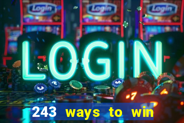 243 ways to win slots casinos