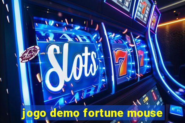 jogo demo fortune mouse