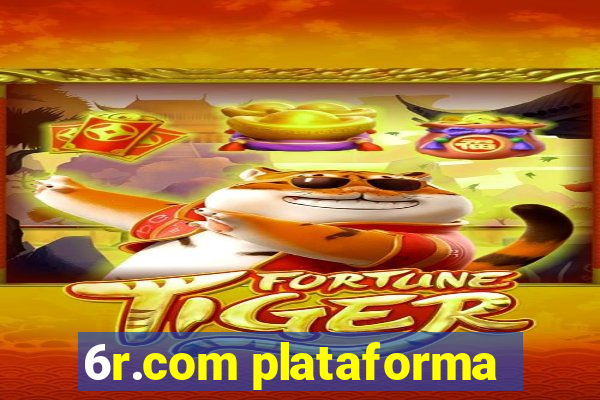 6r.com plataforma