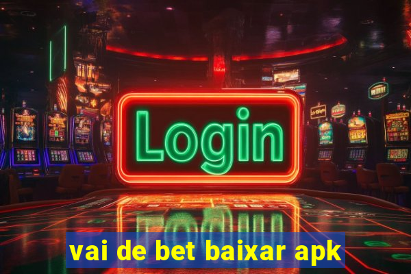 vai de bet baixar apk