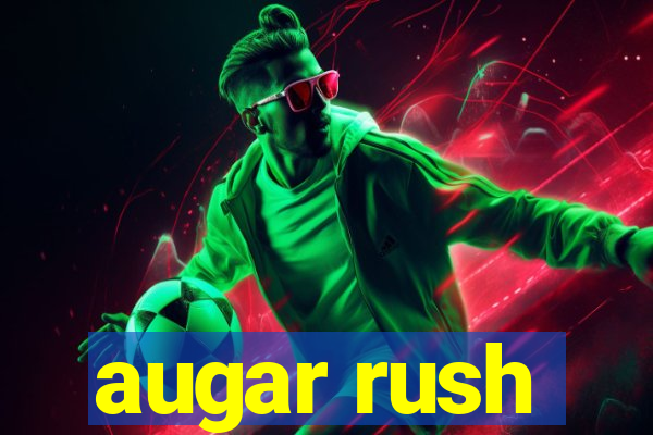 augar rush