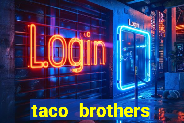 taco brothers derailed slot free play