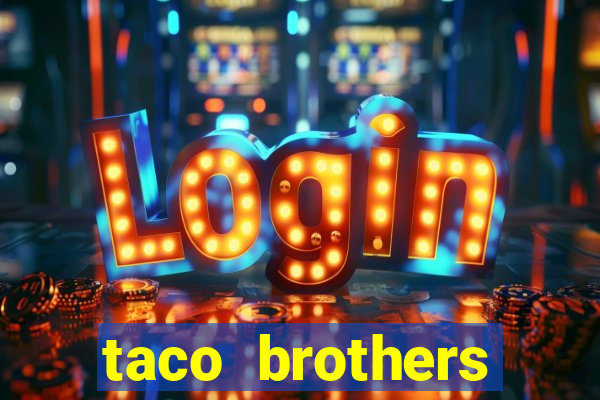 taco brothers derailed slot free play